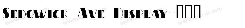 Sedgwick Ave Display字体转换